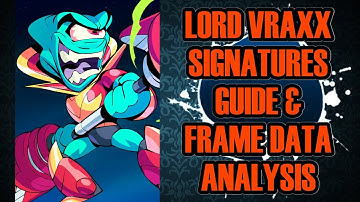 Lord Vraxx Signatures Guide & Frame Data