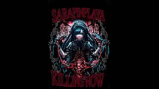 Sarapinplaya - Killing Now