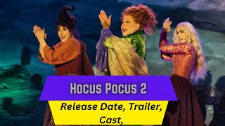 Hocus Pocus 2 Release Date | Trailer | Cast | Expectation | Ending Explained