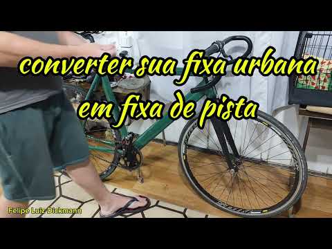 Convertendo uma fixa urbana em fixa de pista