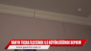 VAN'IN TUŞBA İLÇESİ'NDE 4,9 BÜYÜKLÜĞÜNDE DEPREM