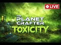 LIVE | Planet Crafter: Surviving the Toxicity Planet 🌍☣ | Extreme Conditions &amp; Base Building