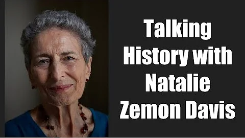Talking History with Natalie Zemon Davis