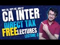 Direct Tax lecture 3 | Free CA CS CMA Inter DT | For May 26 and onwards | #cainter #caintertax