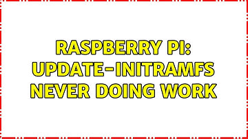 Raspberry Pi: update-initramfs never doing work
