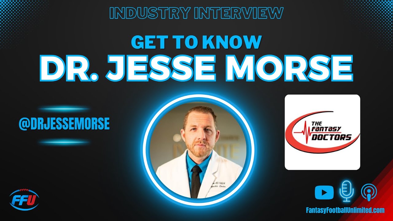 Get to Know Dr. Jesse Morse From The Fantasy Doctors - Fantasy Football Unlimited Podcast