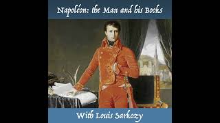 Napoléon : the Man and his Books, with Louis Sarkozy