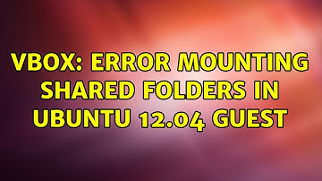 Ubuntu: VBox: Error mounting shared folders in Ubuntu 12.04 guest