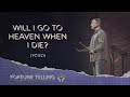 Will I Go to Heaven When I Die? | Todd Wagner