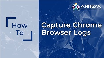 How To: Capture Chrome Browser Logs