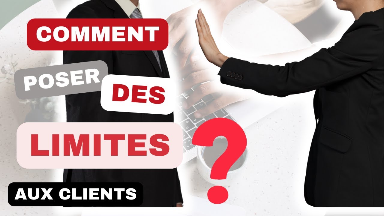 Comment poser des limites avec ses clients? - YouTube