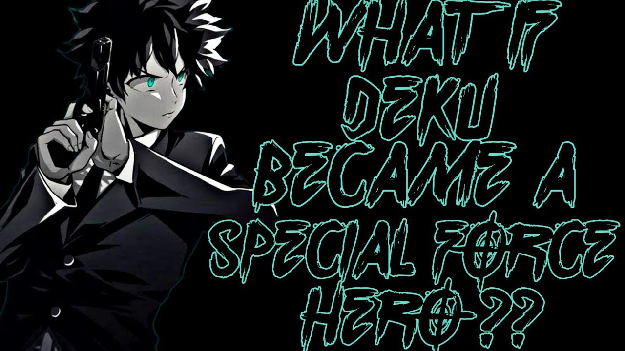 What If Deku Became a Special Forces Hero?