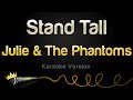 Julie and The Phantoms - Stand Tall (Karaoke Version)