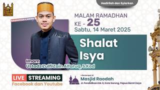 🕌 Shalat Isya | Ustadz Zulfi Zain Alfaruq, S.Ked | Malam ke-25 Ramadhan 1447 H