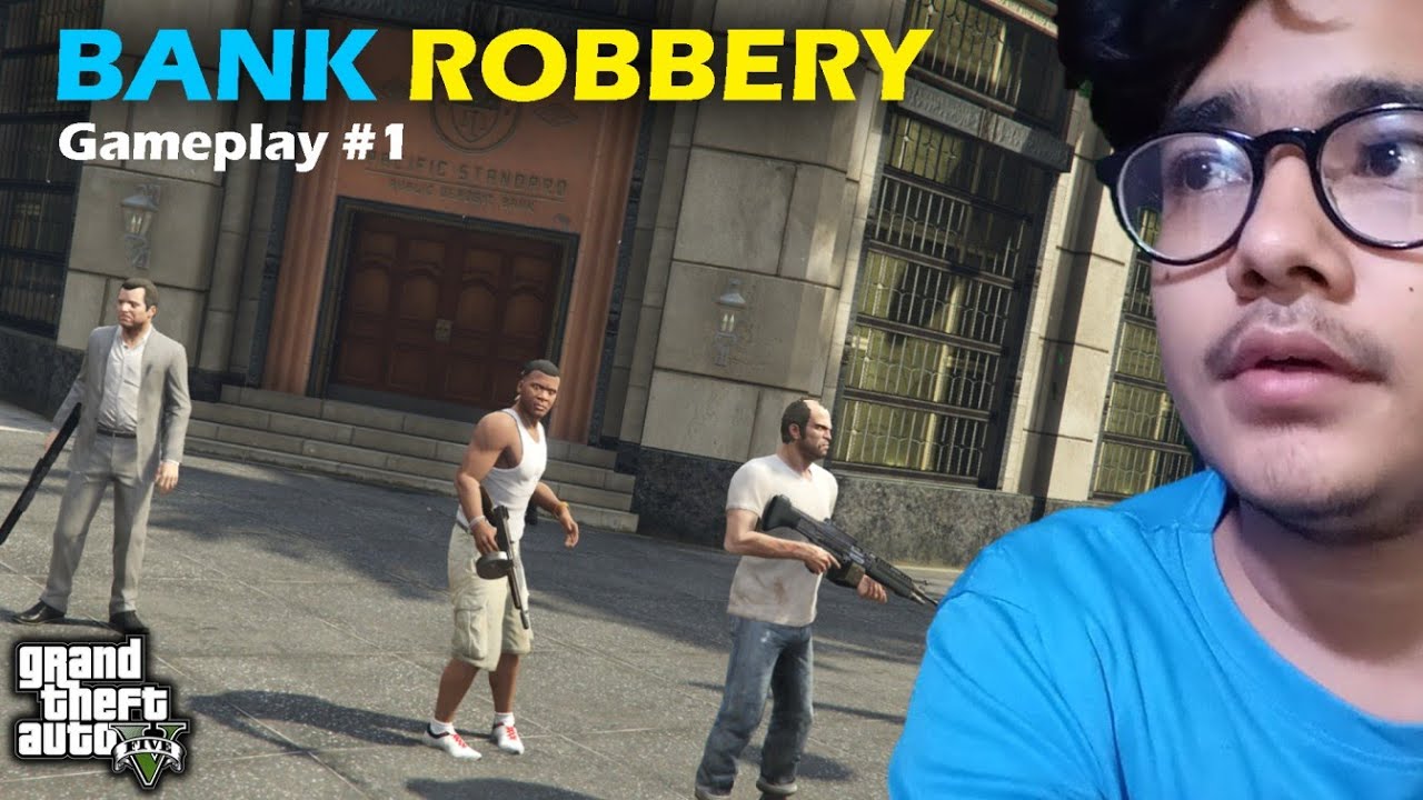 BANK ROBBERY in LOS SANTOS | GTA 5 Gameplay #1 - YouTube