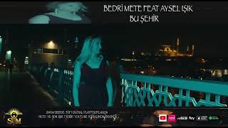 Aysel Işık & Bedri Mete .. Bu Şehir Beni Buguyor.. Tanıdım 