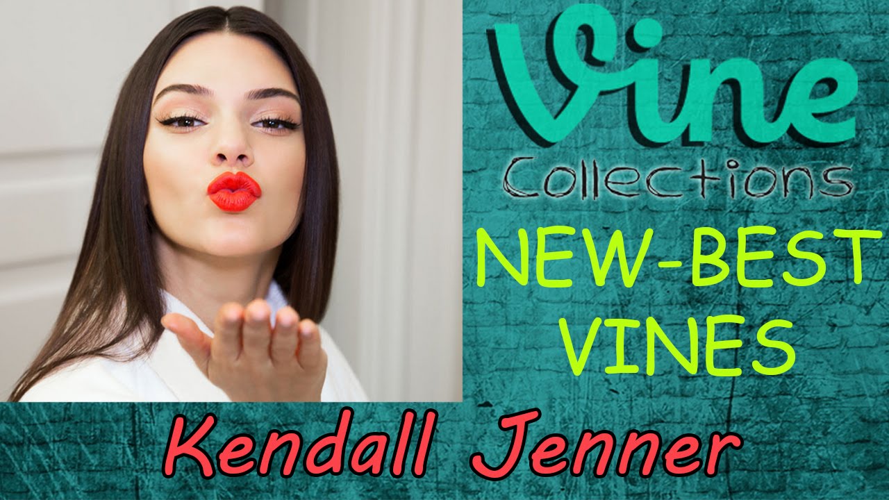 New Vines Kendall Jenner Best Funny Vine Compilation 2015 Youtube