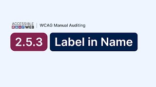 Testing 2.5.3 Label in Name | Manual WCAG Auditing Tutorial
