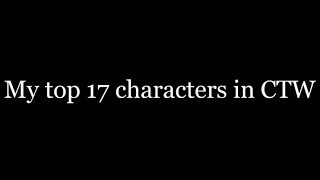 My Top 17 Characters In Challenge To Win!