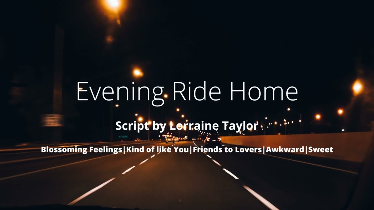ASMR| Evening Ride Home [Blossoming Feelings][Friends to Lovers] [Sweet][Girlfriend Roleplay]