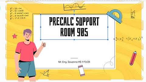 PRECALC support room 905, Mr. Eng Savanna HS 1/13/24