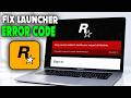 How to Fix Rockstar Games Launcher Error Code 10007 How to Fix Rockstar Games Launcher Error Code 10007