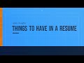 Things to have in a resume (works for germany too)