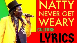 Culture Natty never get weary full lyrics video - YouTube