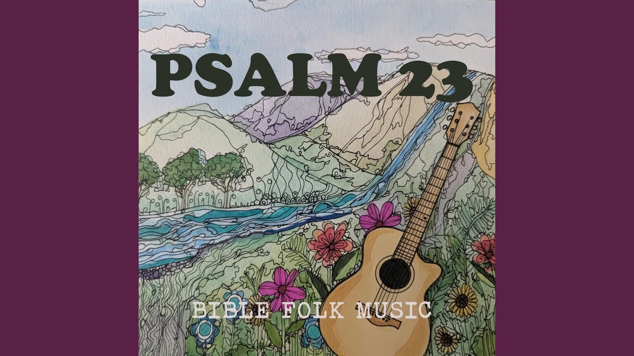 Green, Green Pastures (Psalm 23)