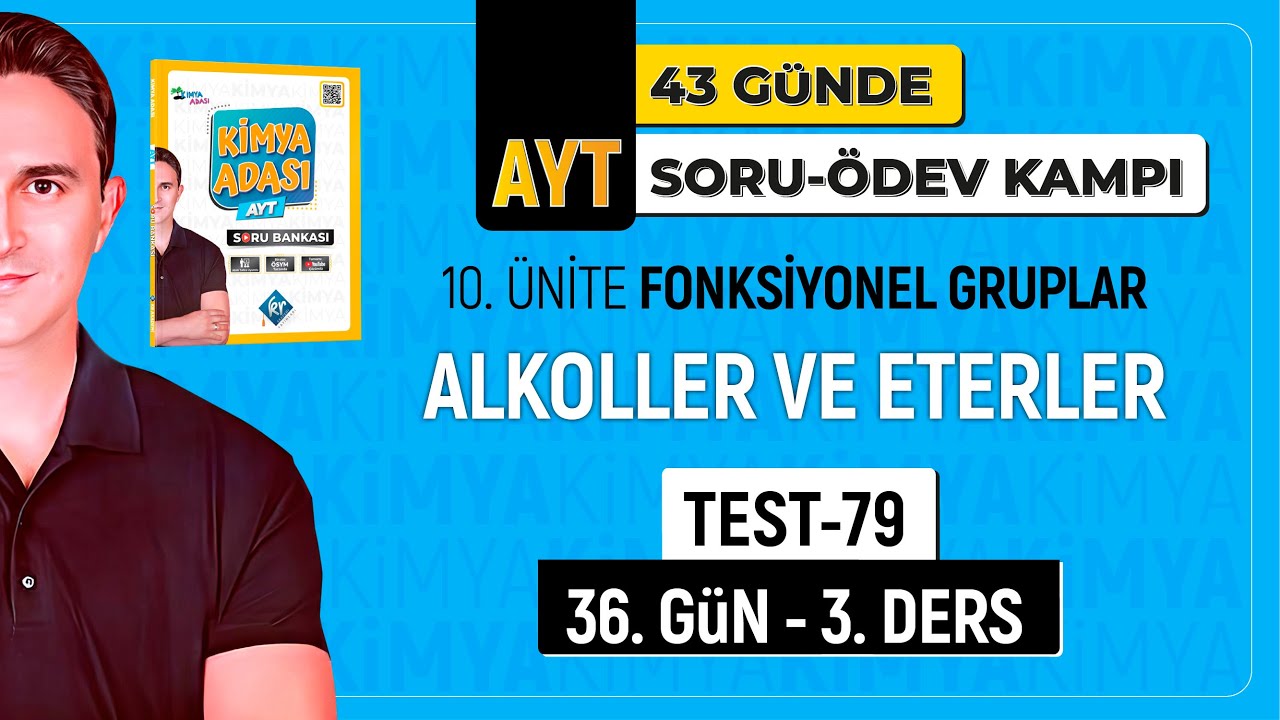 📍ALKOLLER-ETERLER I TEST 79 I 36. GÜN 3. DERS l AYT SORU - ÖDEV KAMPI KAMPI