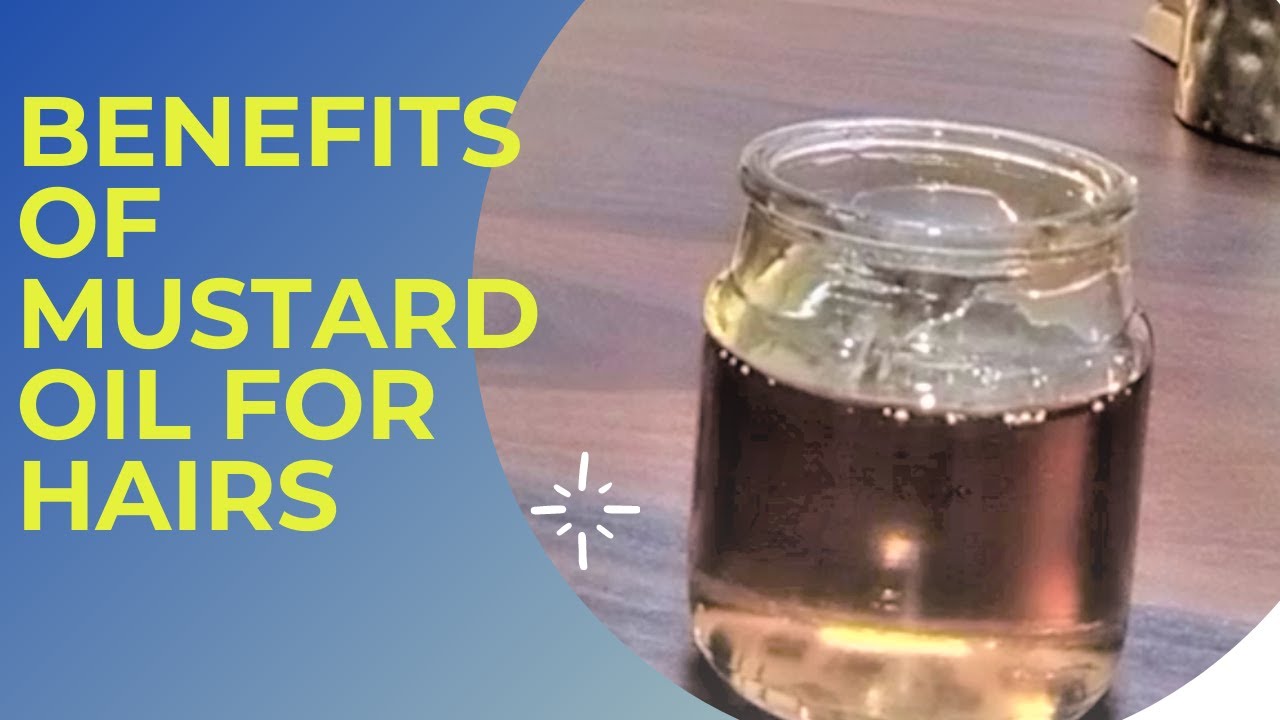 Mustard oil (Hair Care) Series Benefits of Mustard Oil for Hairs बालों