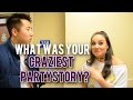 What Was Your Craziest Party Story?