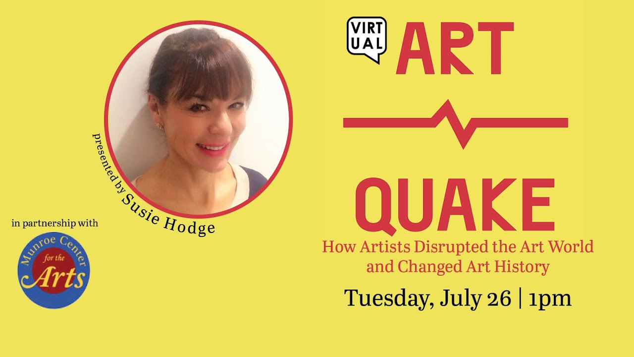 Art Quake: How Artists Disrupted the Art World and Changed Art History (7/26/22)