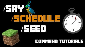 Say, Schedule, Seed (1.15-1.16) (Command tutorials) (All commands series)