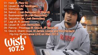 Gloc 9 - Wish 107.5 | All Songs |