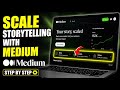 How to scale your storytelling with Medium - Step By Step