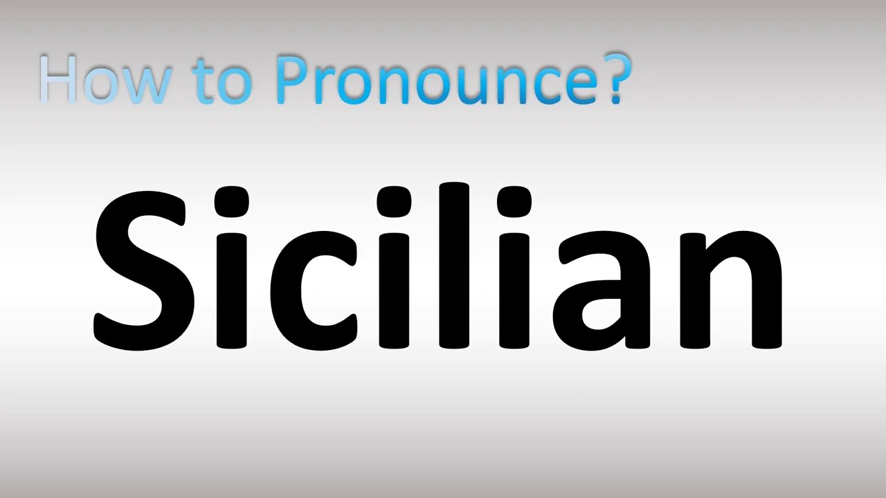 How to Pronounce Sicilian