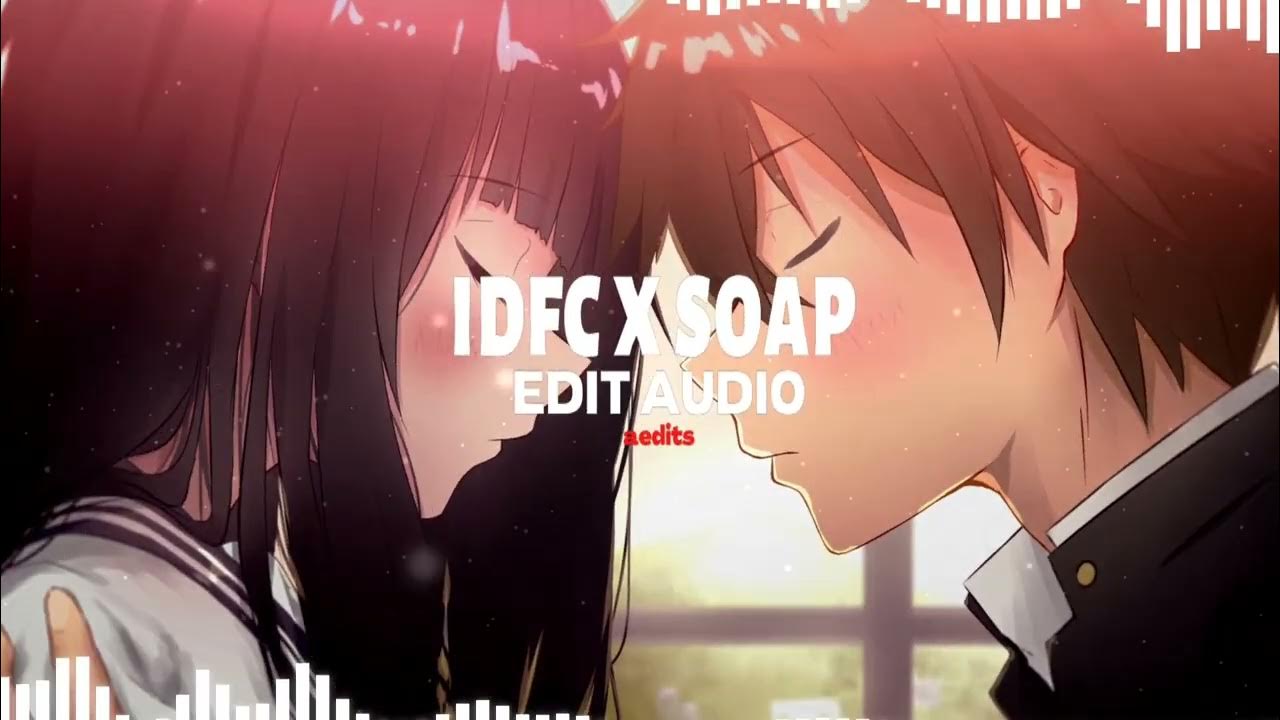 idfc x soap blackbear x melanie martinez [edit audio] YouTube