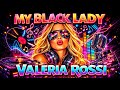 Valeria Rossi My Black Lady New Italo Disco 2026 Modern Talking Style Cesar