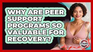 Why Are Peer Support Programs So Valuable For Recovery? - Strong Survivors Network