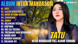 Album Intan Mandasari - TATU - CALON MOROTUO - Campursari Jawa Full Album Terbaru 2026