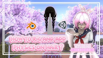 𐙚˙⋆ how to rig and add physics on hair ?? [ 6K FOLLOWERS SPECIAL PART 2 ] | Yandere Simulator .˚ ᡣ𐭩