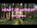 Heart of worship  matt redman  lyrics