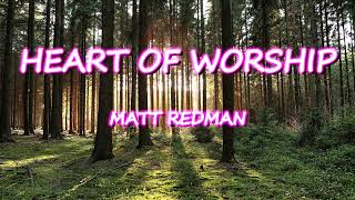 HEART OF WORSHIP - MATT REDMAN | LYRICS