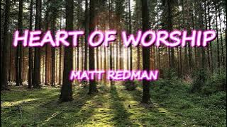 HEART OF WORSHIP - MATT REDMAN | LYRICS