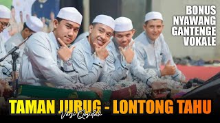 TAMAN JURUG - LONTONG TAHU VERSI QOSIDAH - MAJELIS MAHAGE KEBUMEN