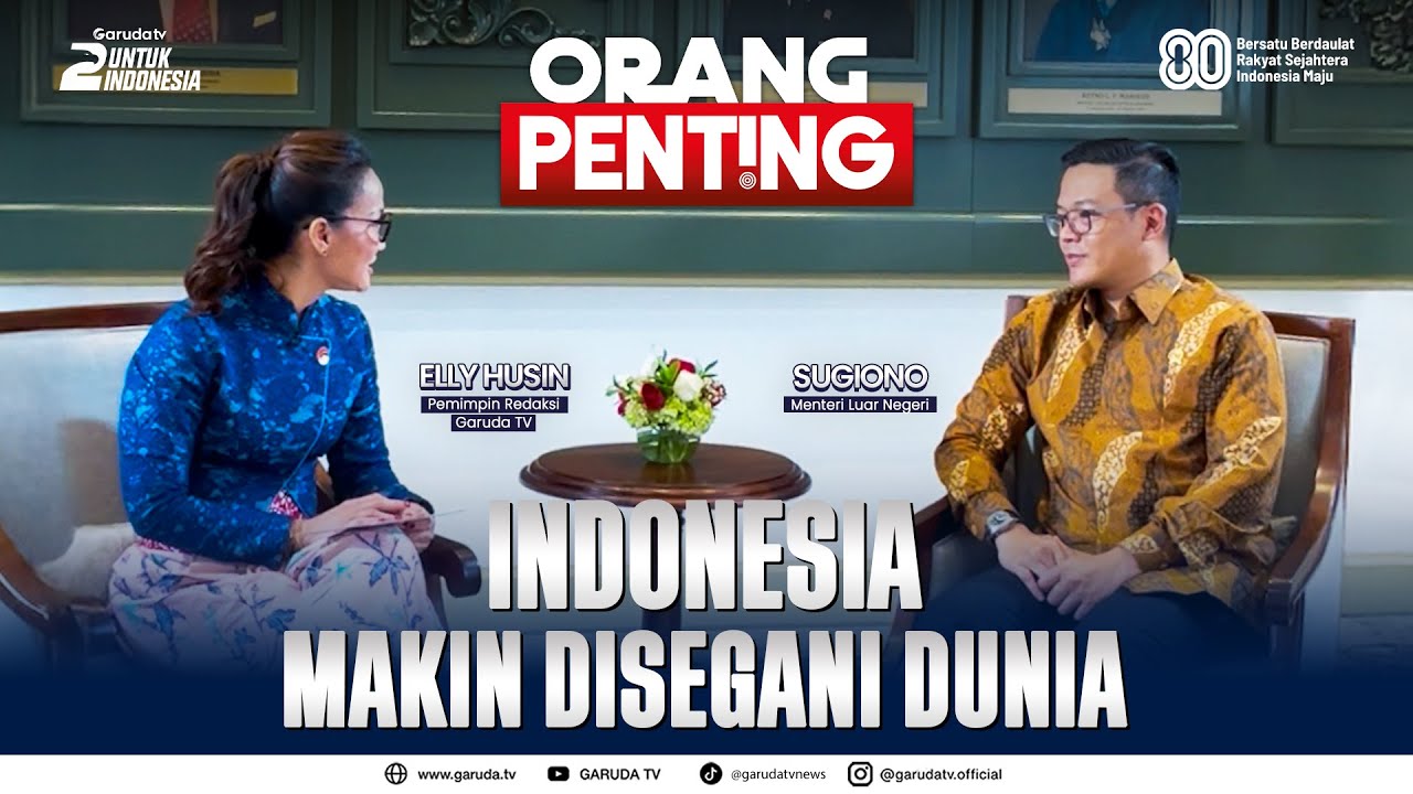 [FULL] Indonesia Makin Disegani Dunia | ORANG PENTING Episode Menlu Sugiono