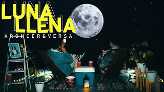 Luna Llena - Kroncer & Versa (Video Oficial)