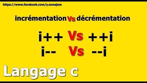 la différence entre i++ , ++i ( incrémentation et décrémentation en c )
