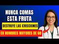 Hombres +60: 4 frutas que NO deben comer y 4 que SÍ deben comer | ¡Consejos para personas mayores.